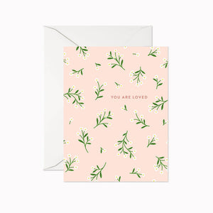 You are Loved | Greeting Card